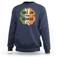 Funny Irish St Patricks Day Sweatshirt Shamrock Dibs On The Redhead