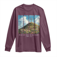 Christian Easter Long Sleeve Shirt He Is Not Here He Has Risen