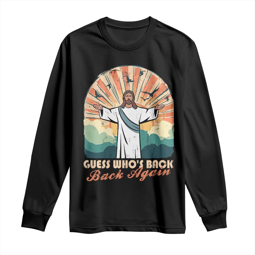 Funny Christian Easter Long Sleeve Shirt Guess Whos Back Jesus Religious - Wonder Print Shop