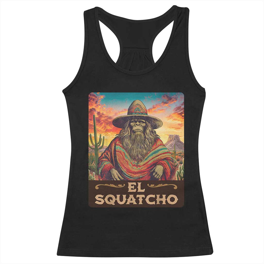 El Squatcho Bigfoot Racerback Tank Top Mexican Sasquatch Lovers Cinco De Mayo