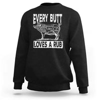Black crewneck sweatshirt with front graphic text "EVERY BUTT" and "LOVES A RUB"
