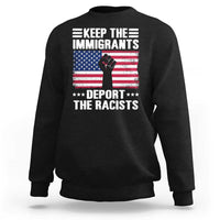 Black crewneck sweatshirt with Keep the Immigrants/Deport the Racists slogan print