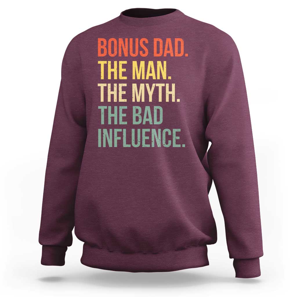 Bonus Dad Sweatshirt The Man Myth Bad Influence Funny Step Dad