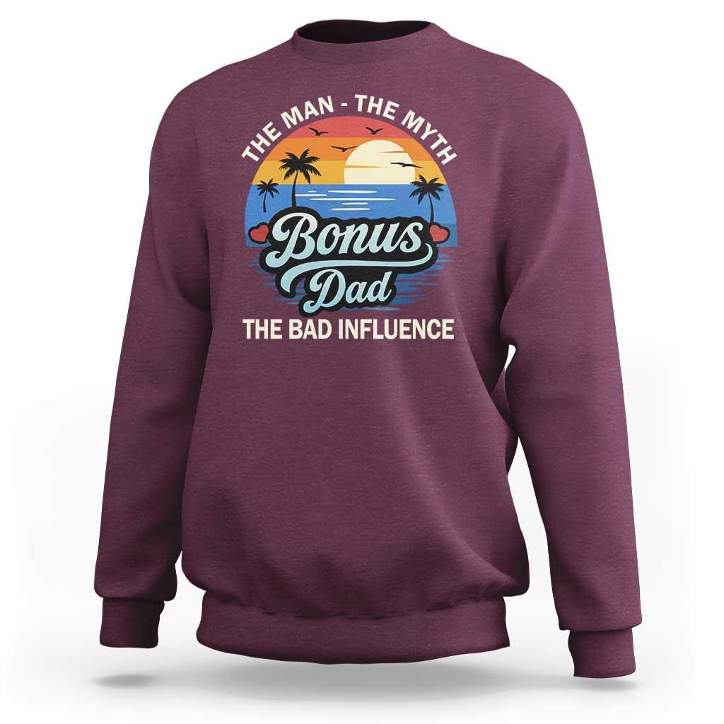 Bonus Dad Sweatshirt The Man Myth Bad Influence Step Dad Fathers Day Gift