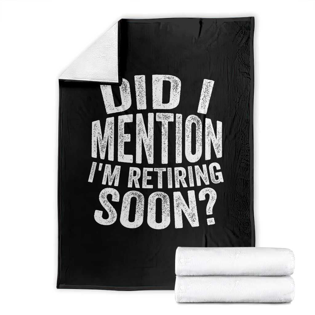Did I Mention I'm Retiring Soon Throw Blanket Funny Retirement Retro