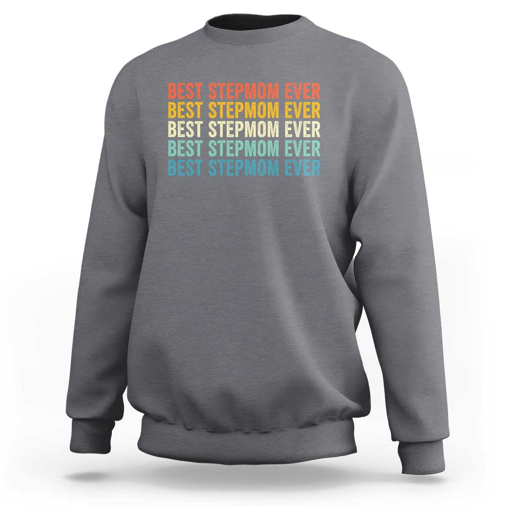 Best Stepmom Ever Sweatshirt Funny Retro StepMom Bonus Mom