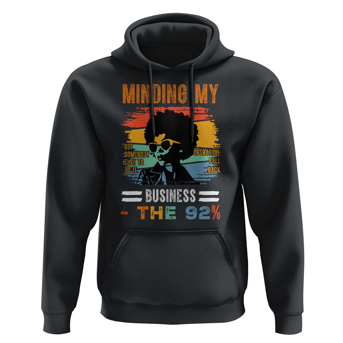 92 Percent Melanin African Women Hoodie Minding My Black Woman Business: The 92%