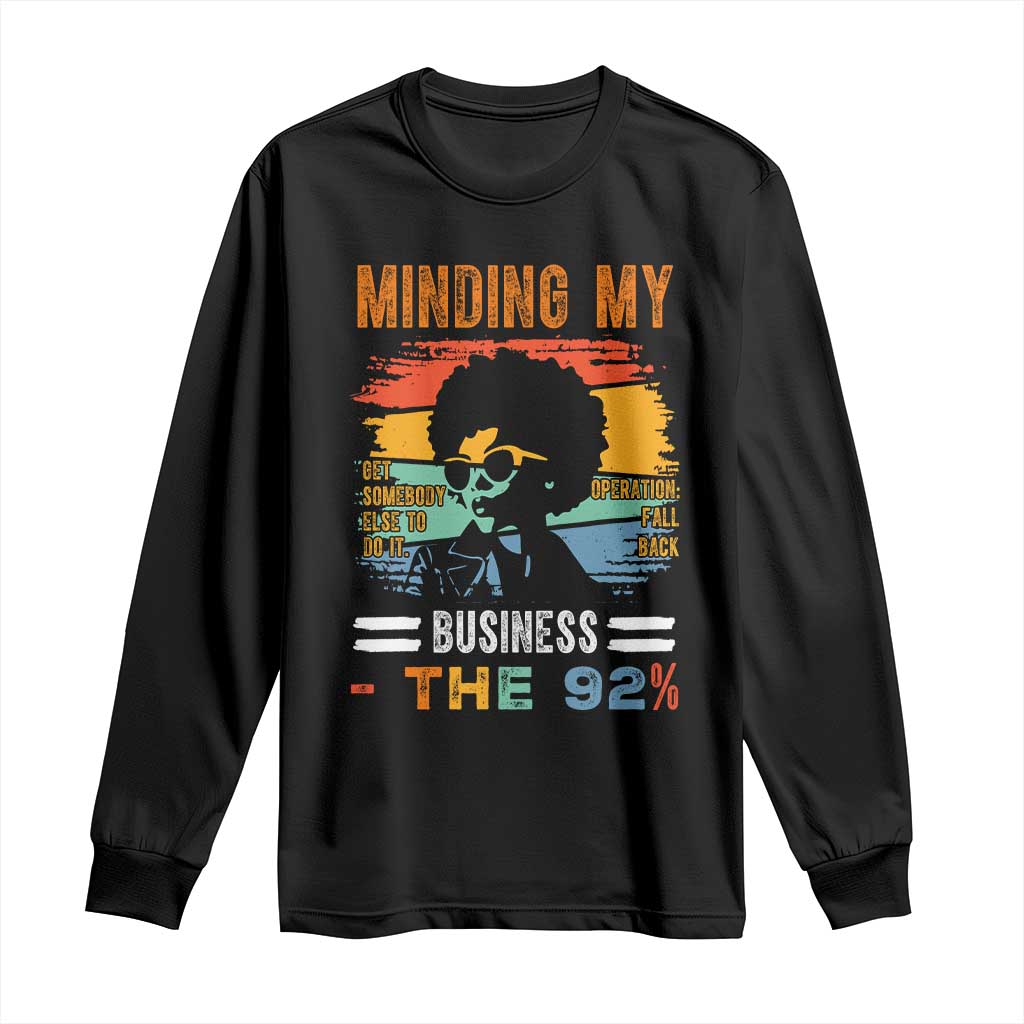 92 Percent Melanin African Women Long Sleeve Shirt Minding My Black Woman Business: The 92%