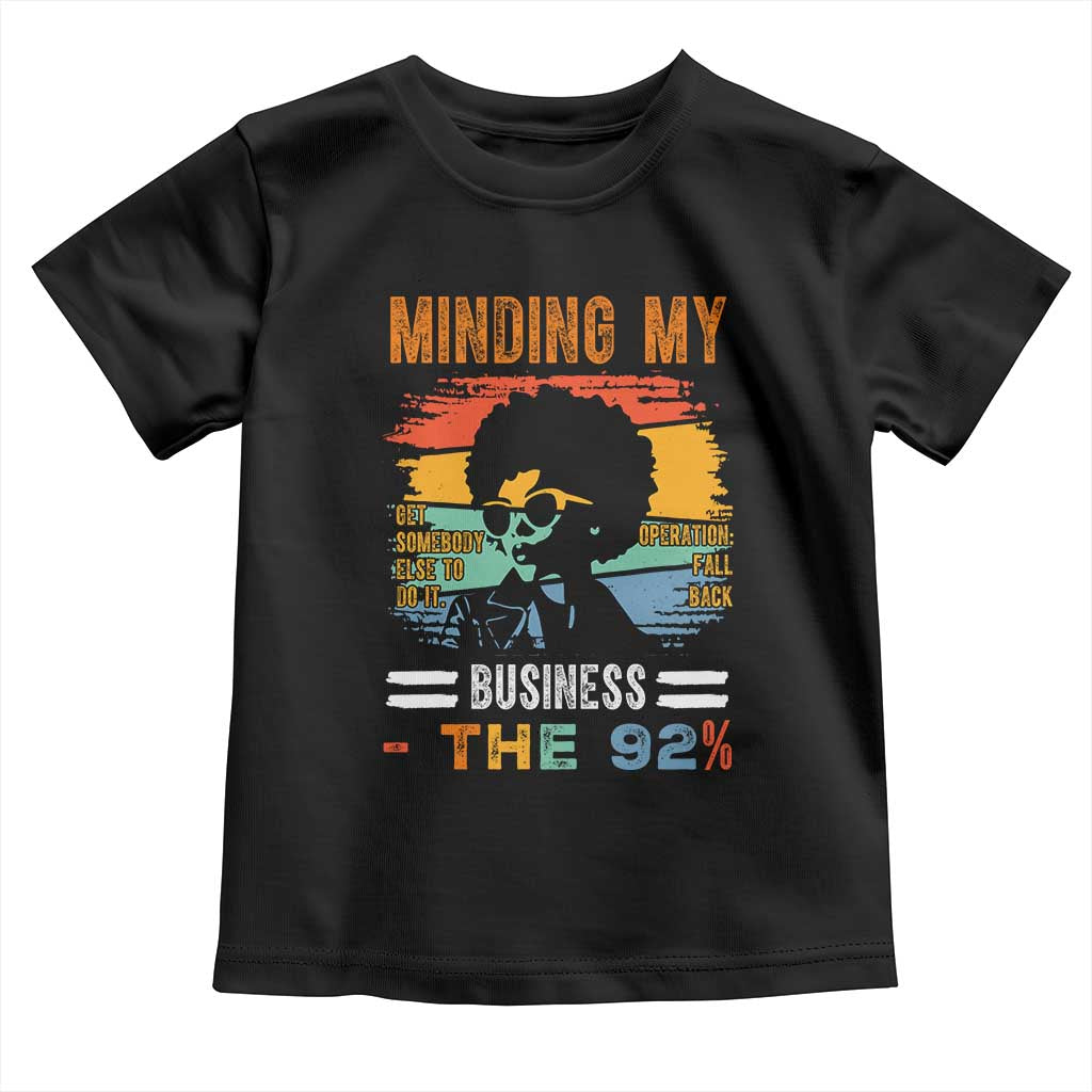 92 Percent Melanin African Women Toddler T Shirt Minding My Black Woman Business: The 92%