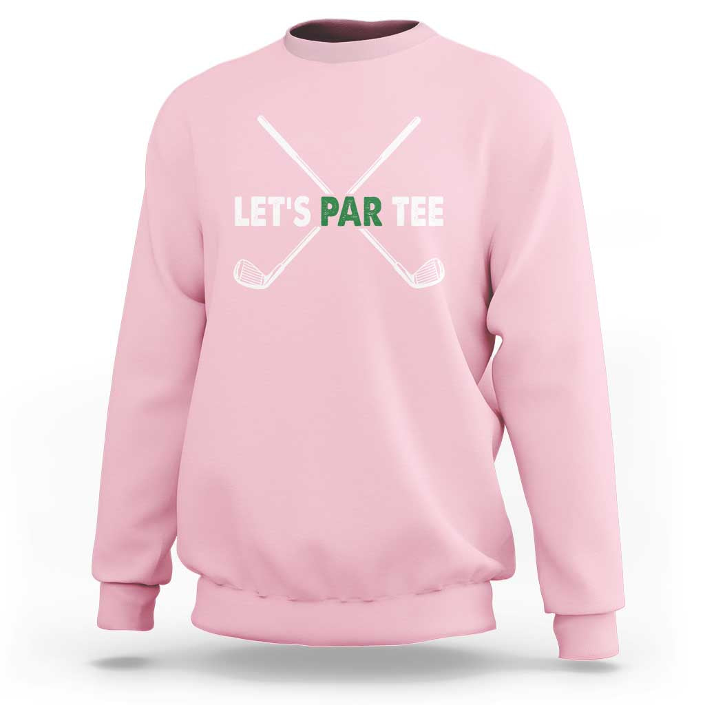 Light pink golfing sweatshirt with “LET'S PAR TEE” and crossed golf club graphic