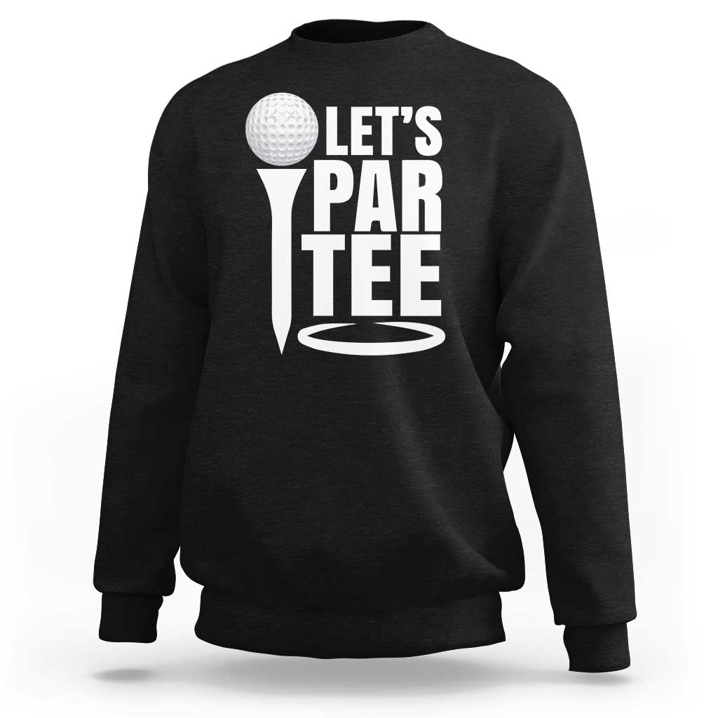 Black golf slogan sweatshirt with 'LET'S PAR TEE' graphic on front