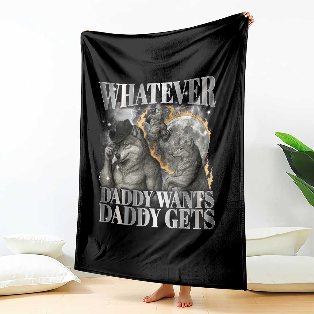 Funny Alpha Wolf Meme Throw Blanket Whatever Daddy Wants Daddy Gets Cringe Humor - Wonder Print Shop