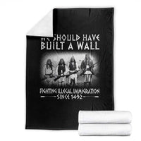 Vintage Native American Throw Blanket We Should Have Built A Wall - Wonder Print Shop