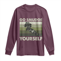 Go Smudge Yourself Long Sleeve Shirt Funny Sage Bundle Smudging Feather - Wonder Print Shop