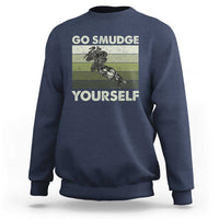 Go Smudge Yourself Sweatshirt Funny Sage Bundle Smudging Feather - Wonder Print Shop