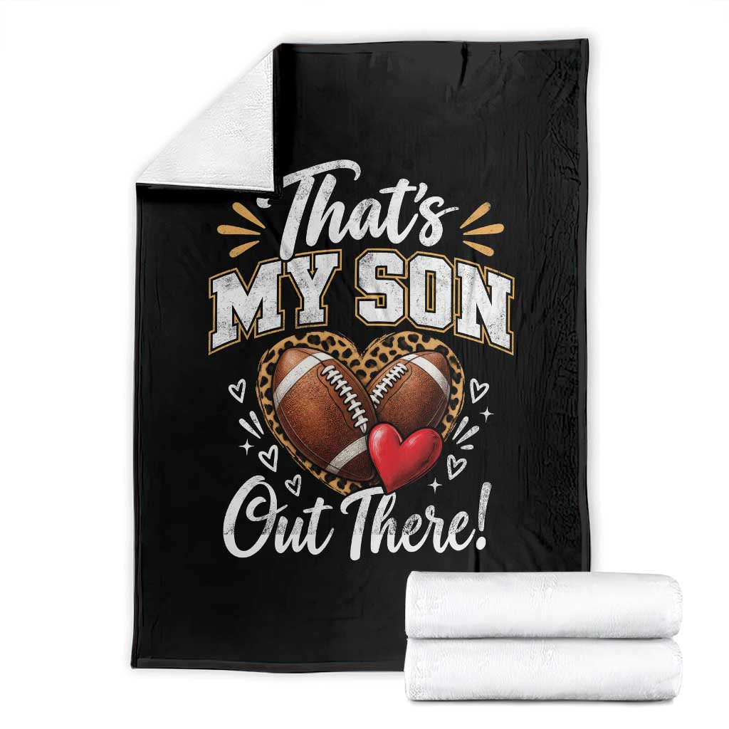 Thats My Son Out There Funny Football Mom Throw Blanket Leopard Game Day Graphic