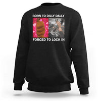 Marcus The Worm Meme Sweatshirt Born To Dilly Dally Forced To Lock In Funny Cute Brainrot - Wonder Print Shop