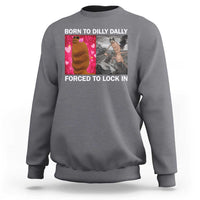 Marcus The Worm Meme Sweatshirt Born To Dilly Dally Forced To Lock In Funny Cute Brainrot - Wonder Print Shop