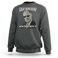 FDR Great Depression Deal With It Sweatshirt Funny History Meme