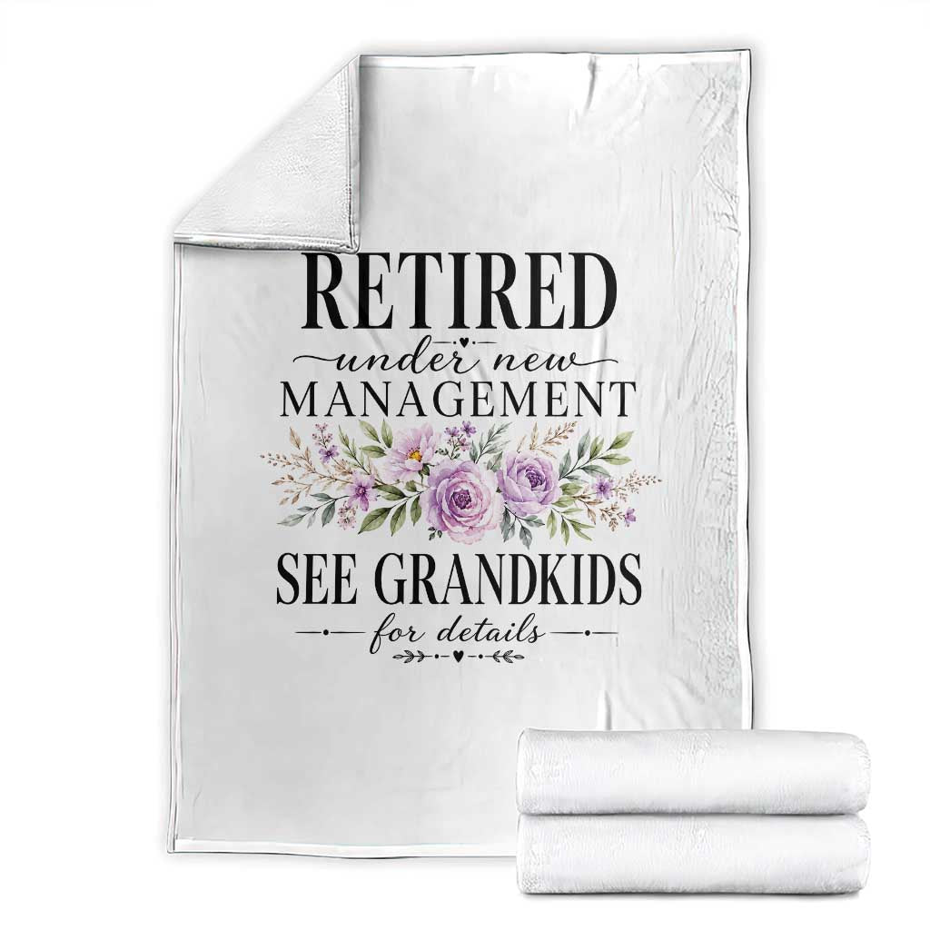 Retired Grandma Gift Throw Blanket Retired Under New Management See Grandkids For Details Retirement Flower Graphic
