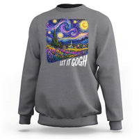 Let it Gogh Funny Vincent Van Gogh Starry Night Sweatshirt