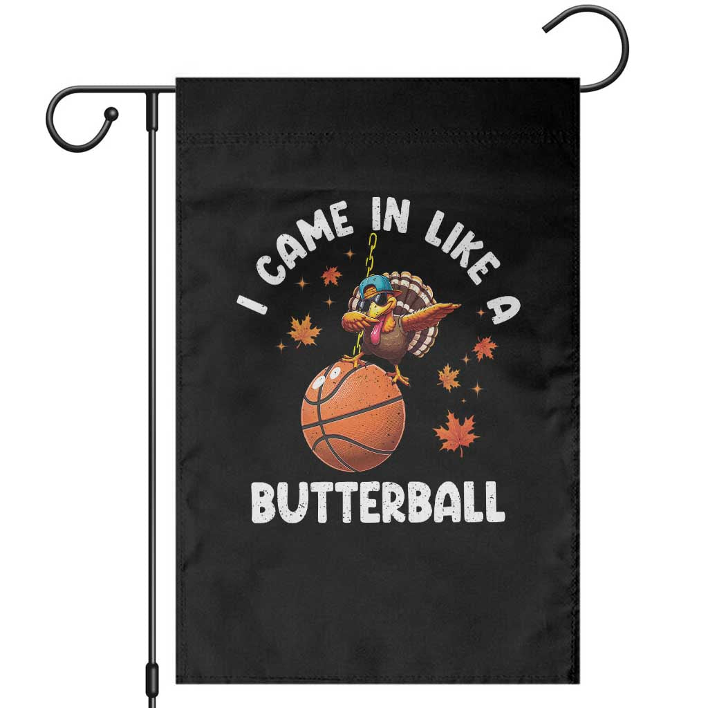 Thanksgiving Turkey Basketball Player Garden Flag I Came In Like A Butterball - Wonder Print Shop