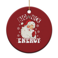 Red Santa Christmas ornament, round disc with “Big Nick Energy” graphic and hanging loop