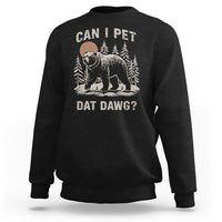 Can I Pet Dat Dawg Sweatshirt Hiker Animal Lover Funny Bear Outdoors Meme - Wonder Print Shop