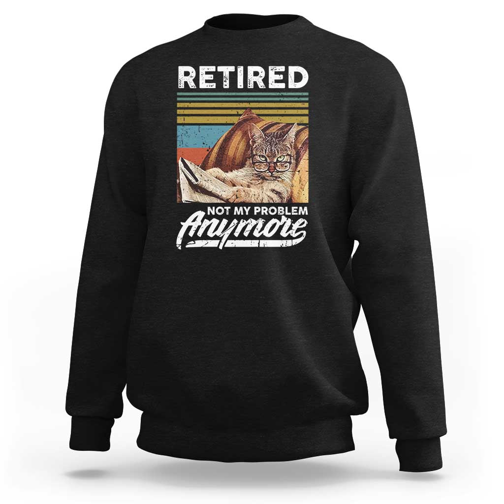 Funny Cat Retired Sweatshirt Not My Problem Anymore 90s Vintage Style