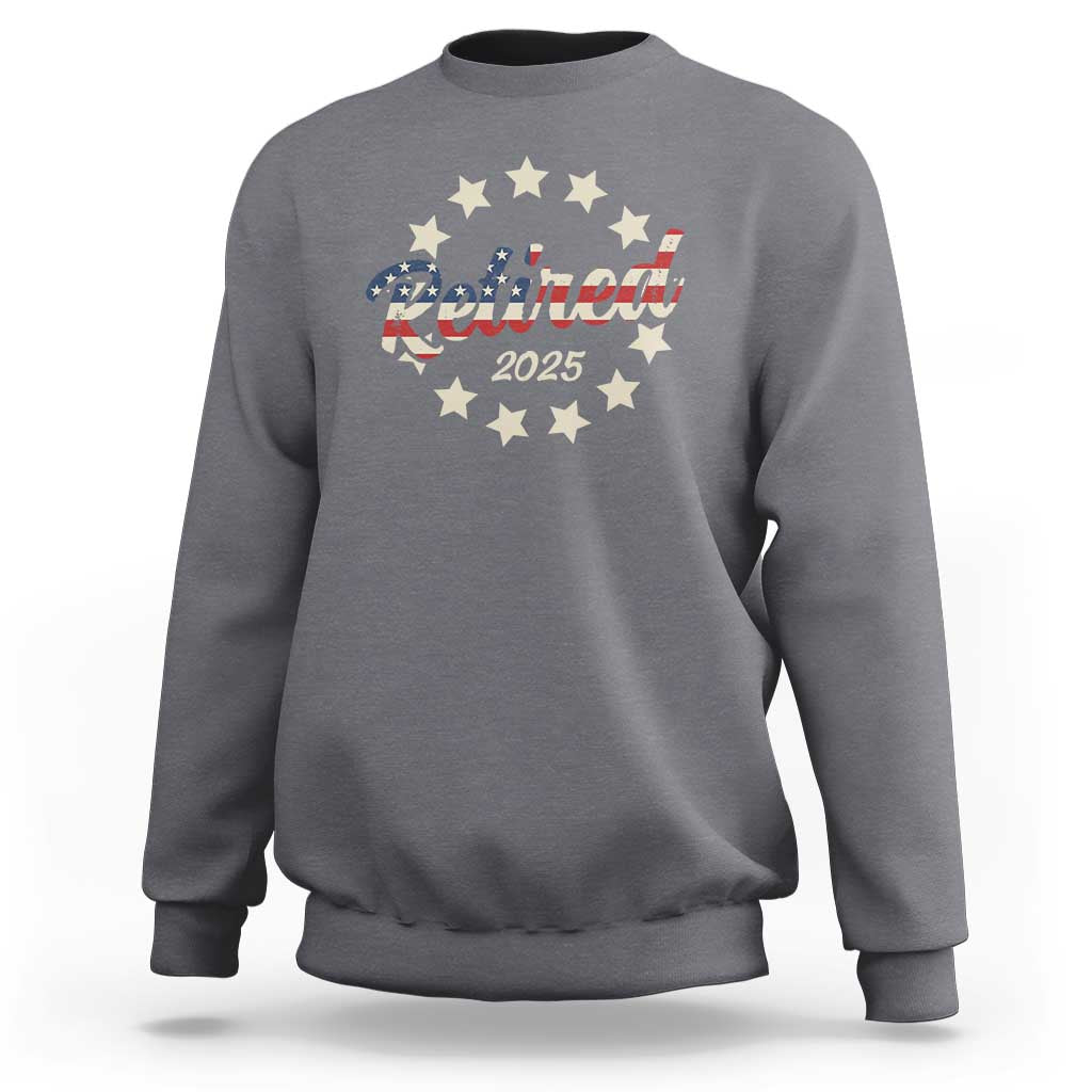 Retired 2025 Sweatshirt Retirement Gifts American Flag