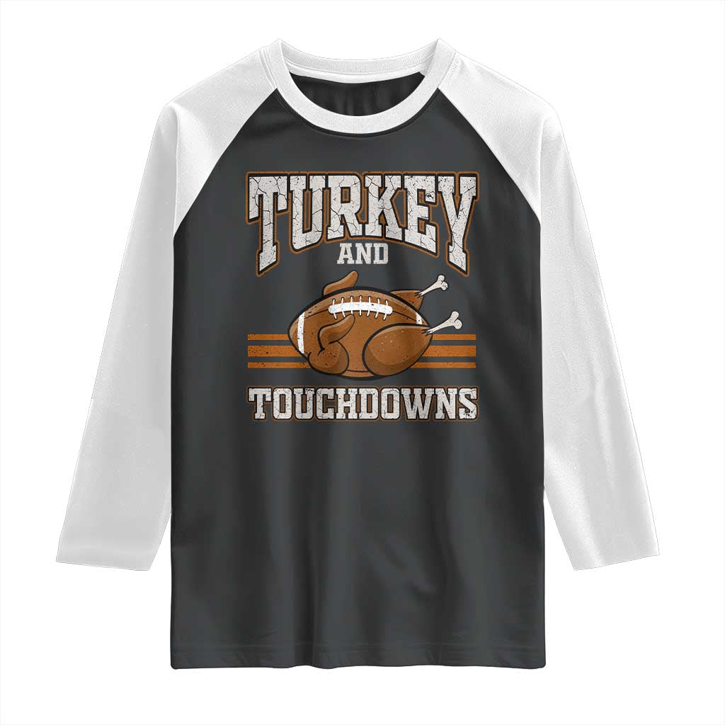 Thanksgiving Turkey And Touchdowns Football Raglan Shirt Game Day Outfits American Football Player Gift