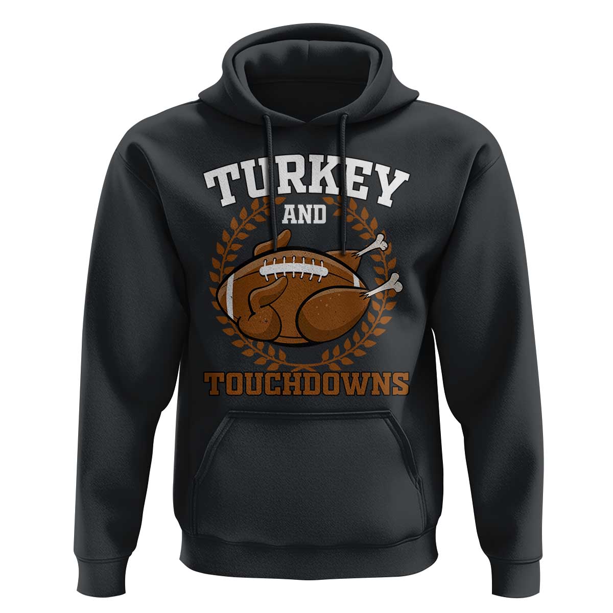 Thanksgiving Turkey And Touchdowns Football Season Hoodie Game Day Outfits American Football Player Gift