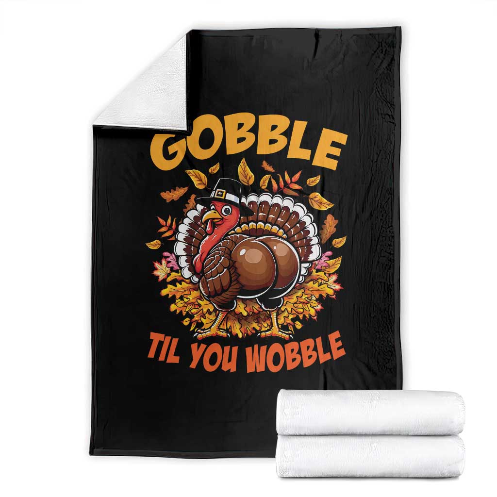 Funny Turkey Throw Blanket Gobble Til You Wobble Thanksgiving Day - Wonder Print Shop