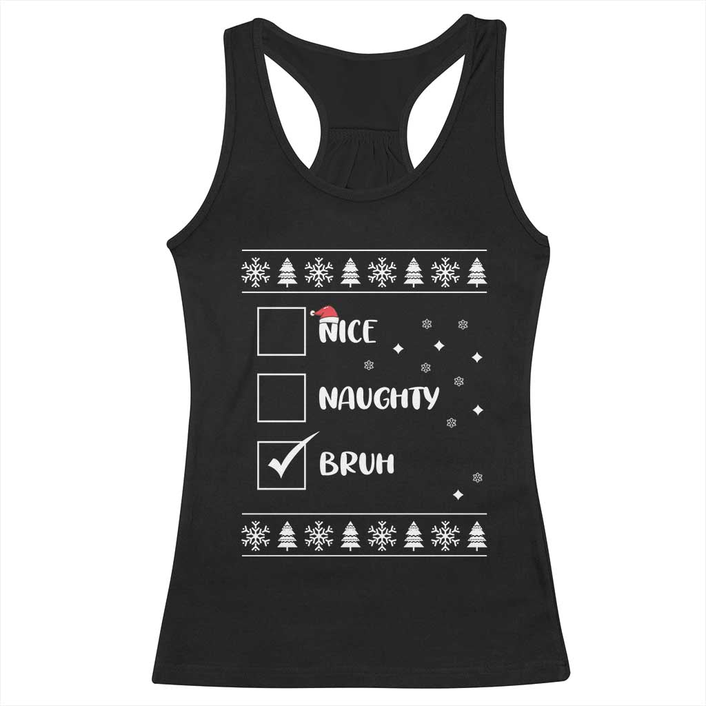 Funny Christmas Santa Racerback Tank Top Nice Naughty Bruh Xmas List