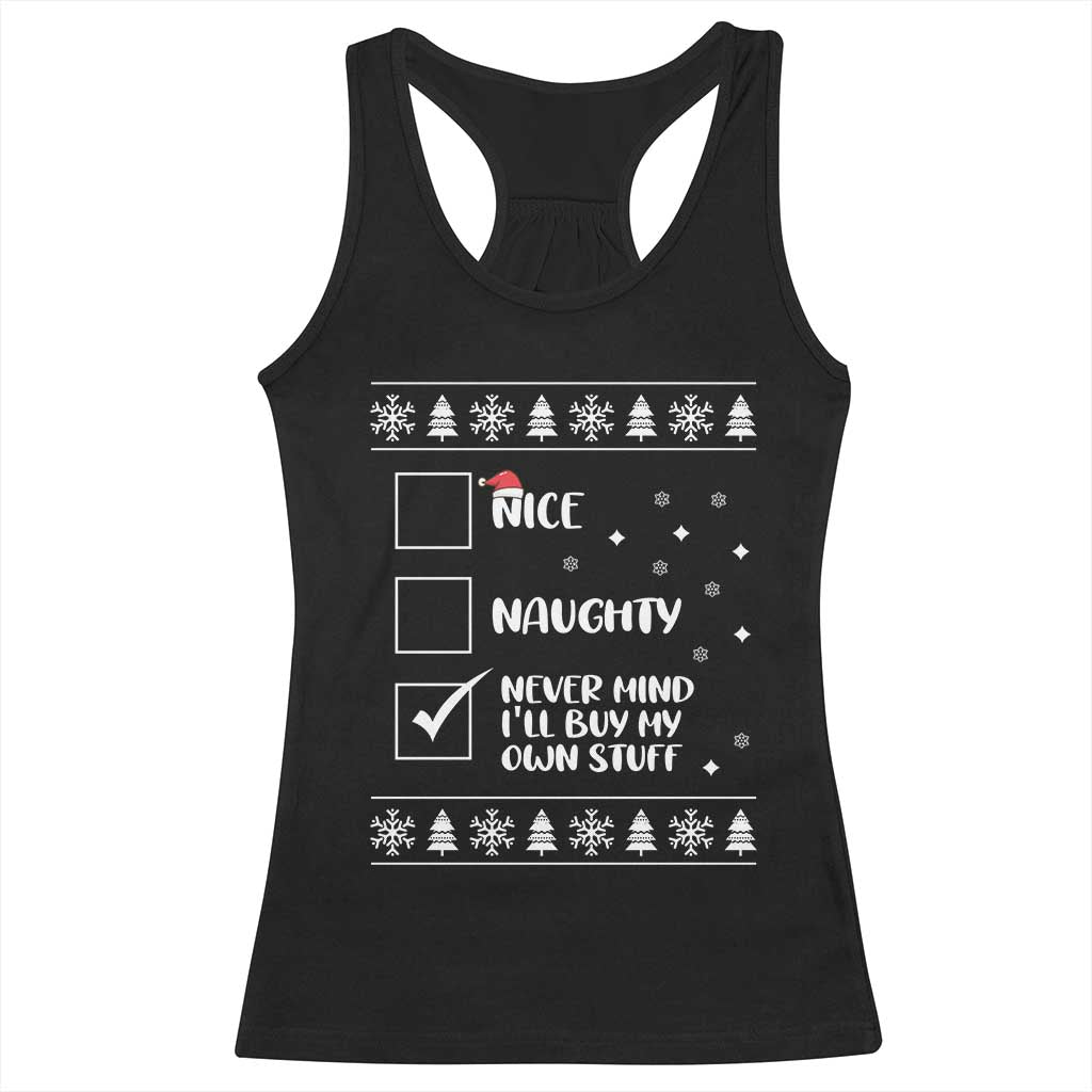 Funny Christmas Santa Racerback Tank Top Nice Naughty Never Mind I'll Buy My Own Stuff Xmas List