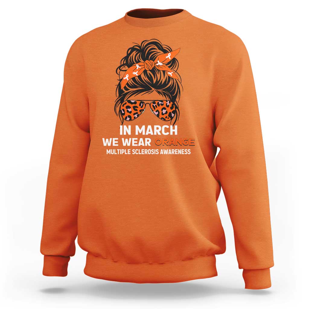 In March We Wear Orange MS Warrior Sweatshirt Multiple Sclerosis Support Squad
