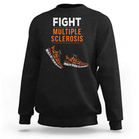 Fight MS Sweatshirt Orange Ribbon Multiple Sclerosis Awareness