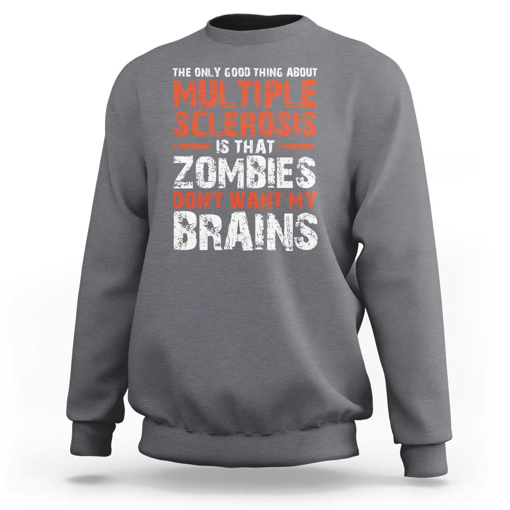 Funny Multiple Sclerosis Awareness Sweatshirt The Only Good Thing About MS