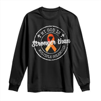 MS Awareness Long Sleeve Shirt Orange Ribbon God Stronger MS