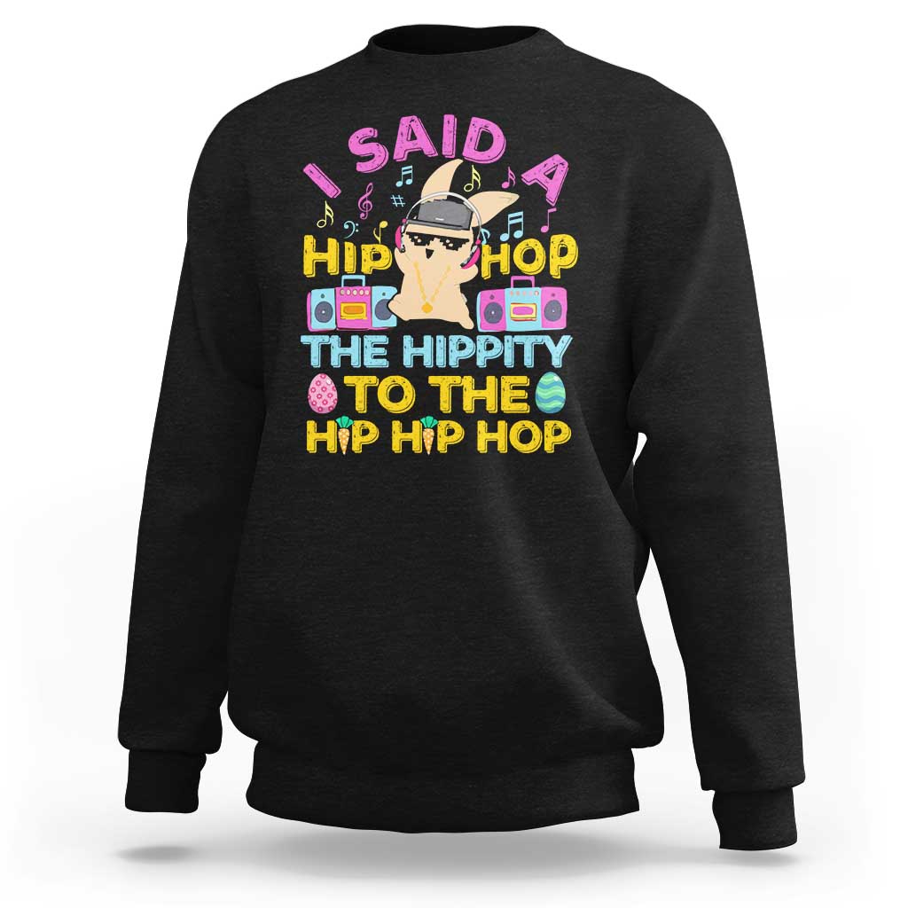 Funny Hip Hop Hippity Easter Bunny Sweatshirt - Wonder Print Shop