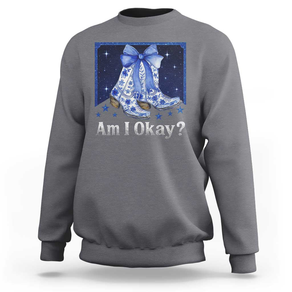 Am I Okay Sweatshirt Boot Cowgirl Coquette Bow - Wonder Print Shop