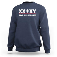 XX Does Not Equal XY Save Girls Sports Sweatshirt