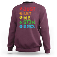 Maroon crewneck sweatshirt with colorful 'LET ME STIM BRO' front graphic