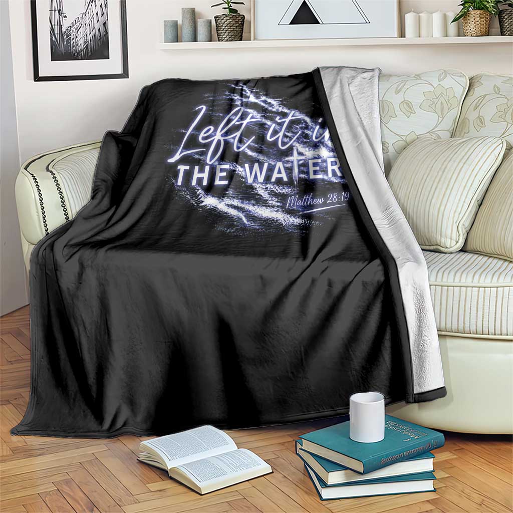 Christian Baptism Throw Blanket Left It In The Water Matthew 28 19