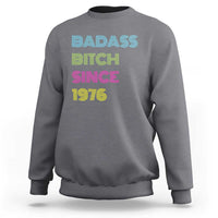 Funny 50th Birthday Sweatshirt Retro Vintage Badass Bih Since 1976
