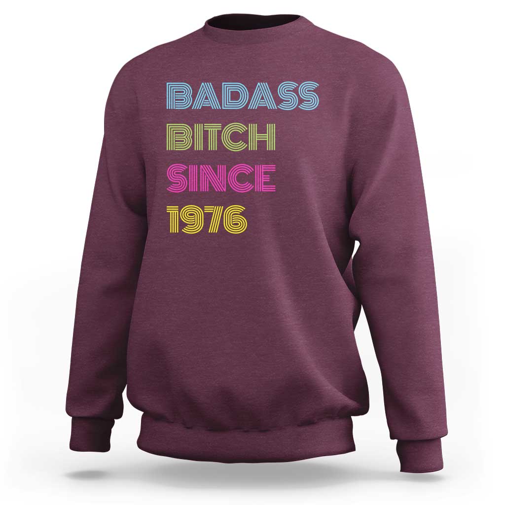 Funny 50th Birthday Sweatshirt Retro Vintage Badass Bih Since 1976