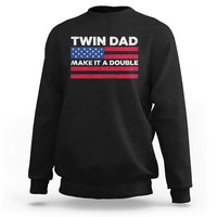 Retro Twin Dad Sweatshirt Make It A Double US Flag Fathers Day