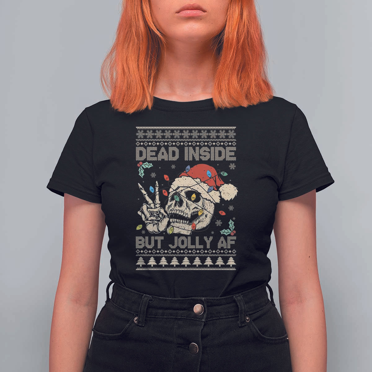 Funny Ugly Christmas T Shirt For Women Dead Inside But Jolly AF Festive Sarcastic Snarky Skeleton Skull - Wonder Print Shop