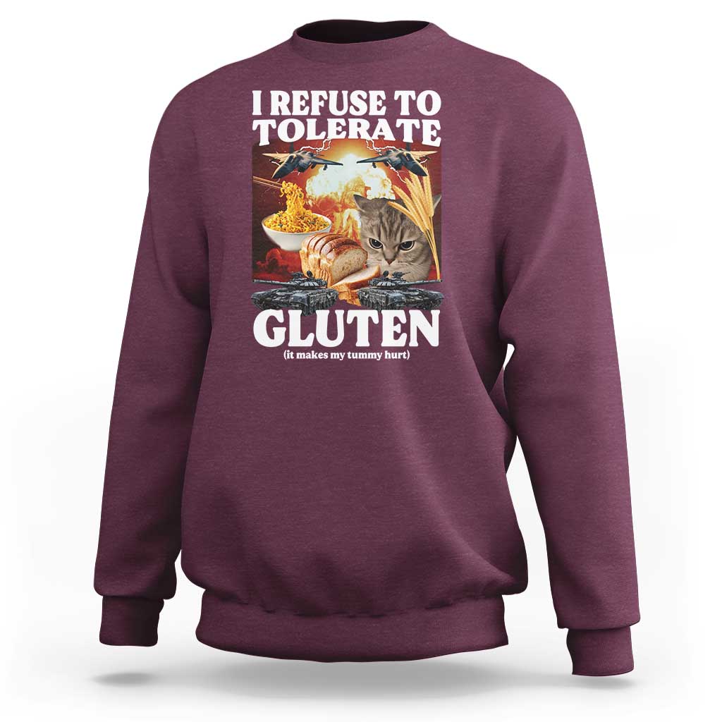 Gluten Intolerance Cat Meme Sweatshirt I Refuse To Tolerate Gluten
