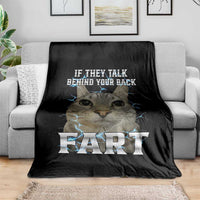 Cat Meme If They Talk Behind Your Back Fart Throw Blanket Funny Oddly Specific
